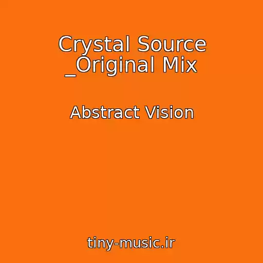 کاور آهنگ Crystal Source _Original Mix از Abstract Vision