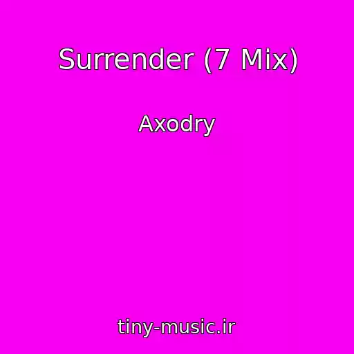 کاور آهنگ Surrender (7 Mix) از Axodry