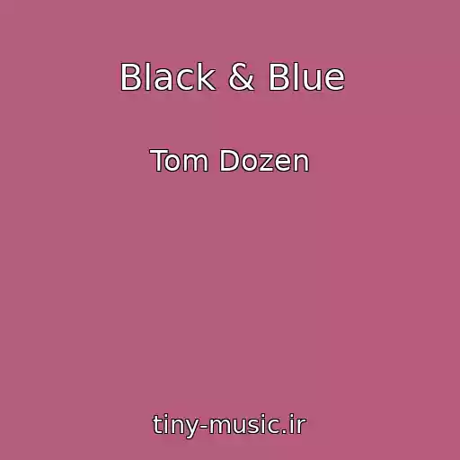 کاور آهنگ Black & Blue از Tom Dozen