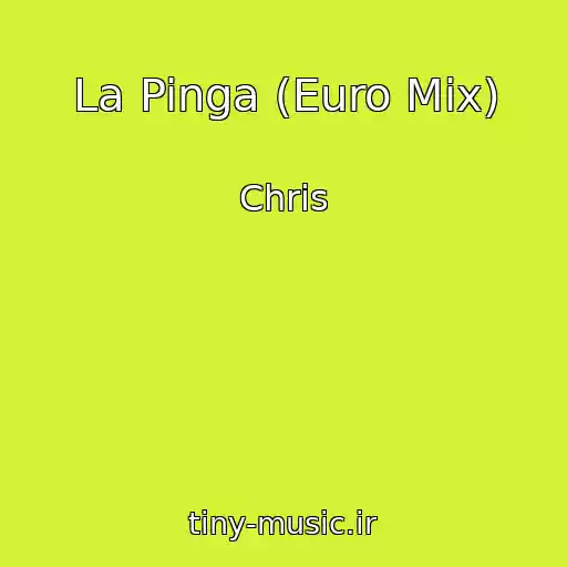کاور آهنگ La Pinga (Euro Mix) از Chris