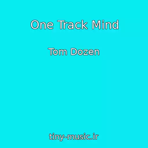 کاور آهنگ One Track Mind از Tom Dozen