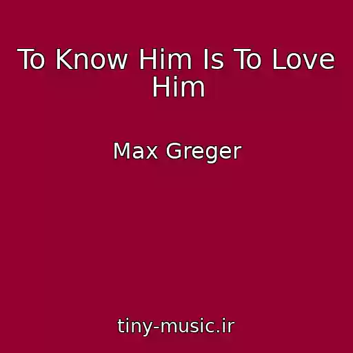 کاور آهنگ To Know Him Is To Love Him از Max Greger