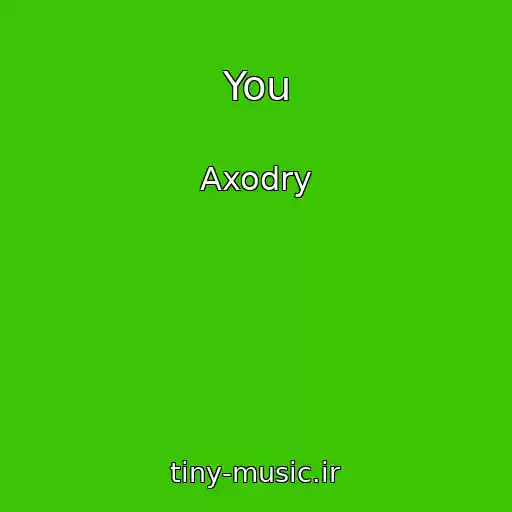 کاور آهنگ You از Axodry
