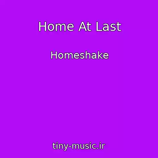 کاور آهنگ Home At Last از Homeshake