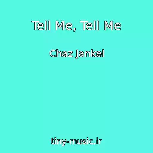 کاور آهنگ Tell Me, Tell Me از Chaz Jankel