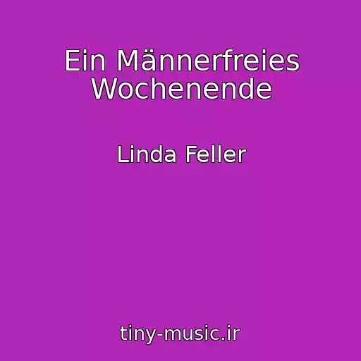 کاور آهنگ Ein Männerfreies Wochenende از Linda Feller