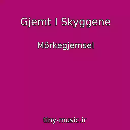کاور آهنگ Gjemt I Skyggene از Mörkegjemsel