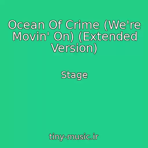کاور آهنگ Ocean Of Crime (We're Movin' On) (Extended Version) از Stage