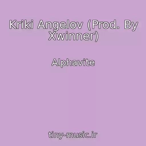 کاور آهنگ Kriki Angelov (Prod. By Xwinner) از Alphavite
