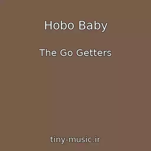 کاور آهنگ Hobo Baby از The Go Getters