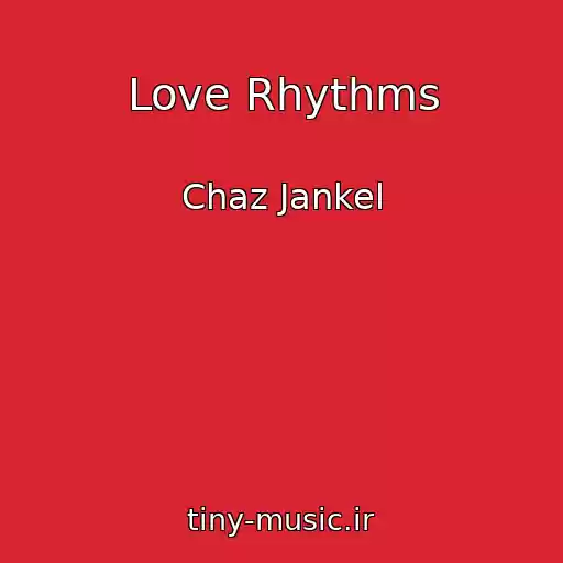 کاور آهنگ Love Rhythms از Chaz Jankel