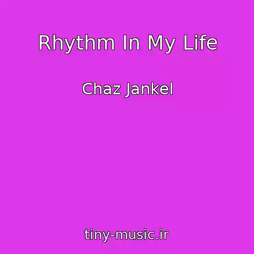کاور آهنگ Rhythm In My Life از Chaz Jankel