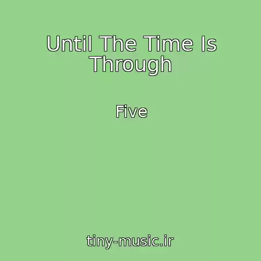 کاور آهنگ Until The Time Is Through از Five