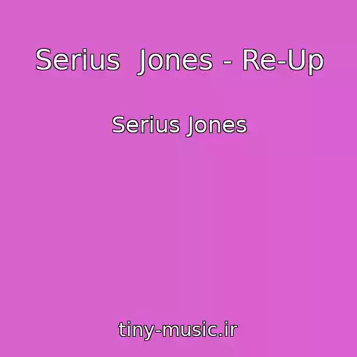 کاور آهنگ Serius  Jones - Re-Up از Serius Jones