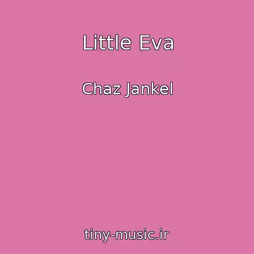 کاور آهنگ Little Eva از Chaz Jankel