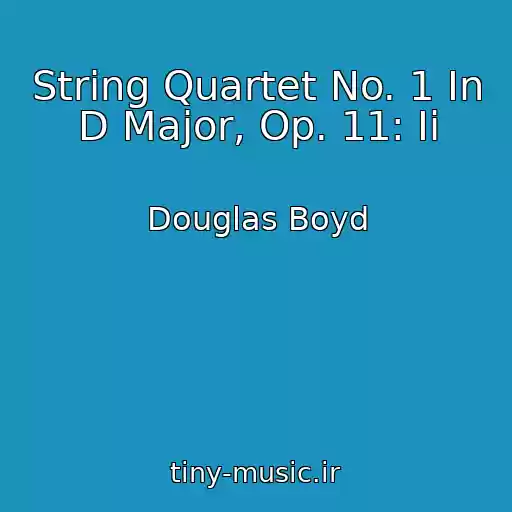 کاور آهنگ String Quartet No. 1 In D Major, Op. 11: Ii از Douglas Boyd