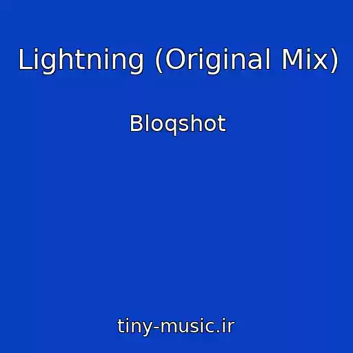کاور آهنگ Lightning (Original Mix) از Bloqshot