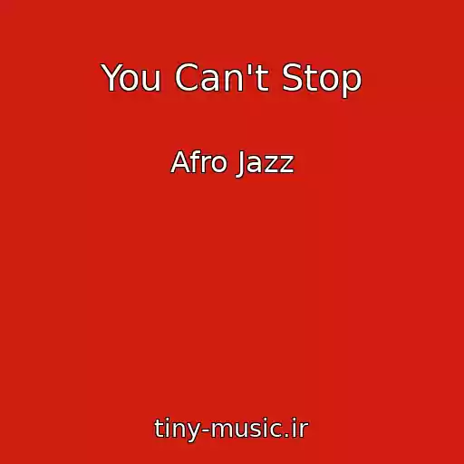کاور آهنگ You Can't Stop از Afro Jazz