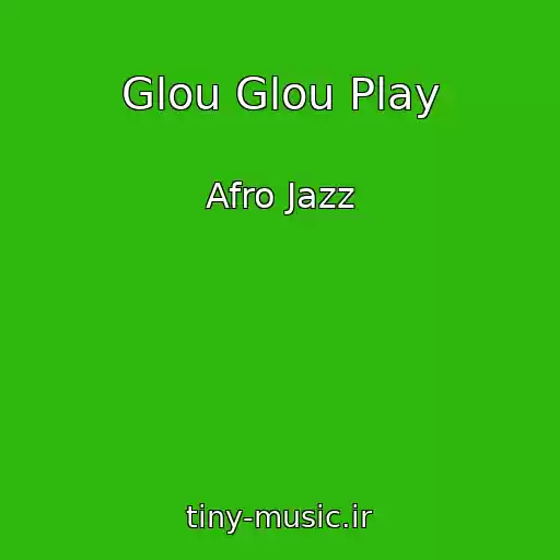 کاور آهنگ Glou Glou Play از Afro Jazz