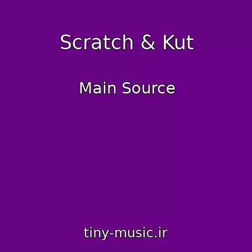 کاور آهنگ Scratch & Kut از Main Source