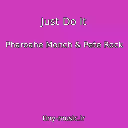 کاور آهنگ Just Do It از Pharoahe Monch & Pete Rock