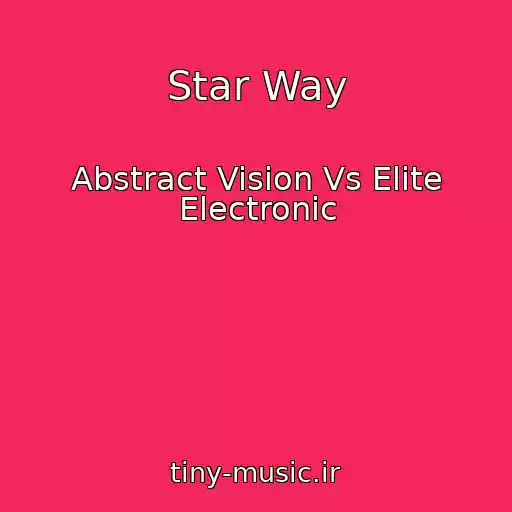 کاور آهنگ Star Way از Abstract Vision Vs Elite Electronic