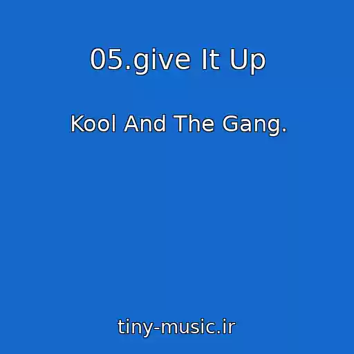 کاور آهنگ 05.give It Up از Kool And The Gang.