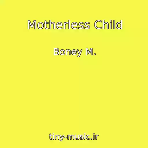 کاور آهنگ Motherless Child از Boney M.