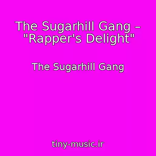 کاور آهنگ The Sugarhill Gang – "Rapper's Delight" از The Sugarhill Gang