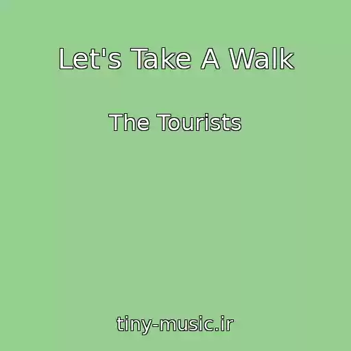کاور آهنگ Let's Take A Walk از The Tourists