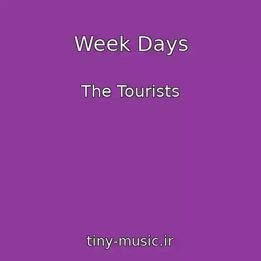 کاور آهنگ Week Days از The Tourists