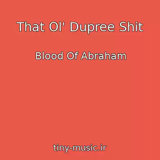 کاور آهنگ That Ol' Dupree Shit از Blood Of Abraham
