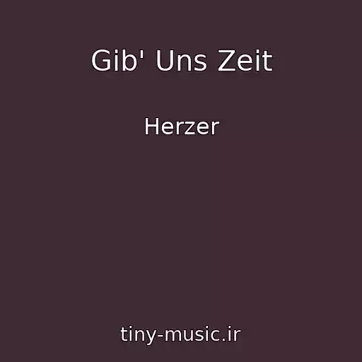 کاور آهنگ Gib' Uns Zeit از Herzer