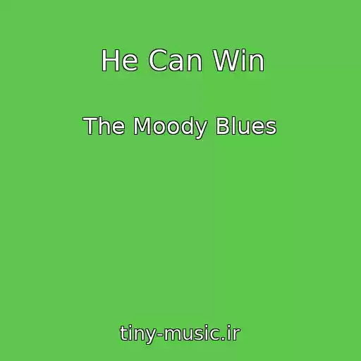 کاور آهنگ He Can Win از The Moody Blues