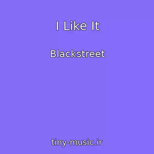 کاور آهنگ I Like It از Blackstreet