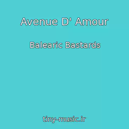 کاور آهنگ Avenue D' Amour از Balearic Bastards