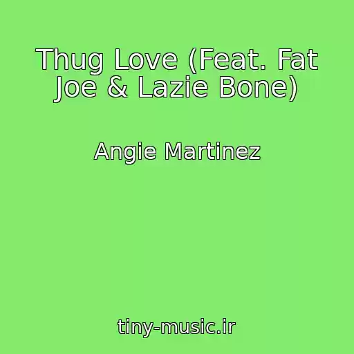 کاور آهنگ Thug Love (Feat. Fat Joe & Lazie Bone) از Angie Martinez