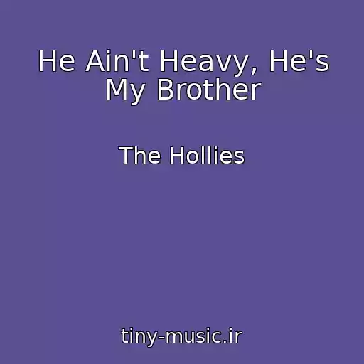 کاور آهنگ He Ain't Heavy, He's My Brother از The Hollies