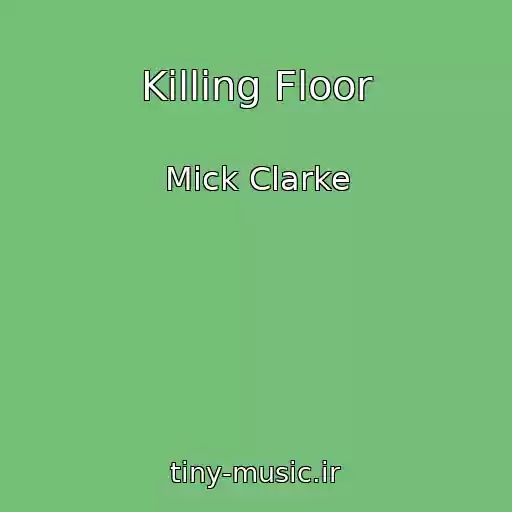 کاور آهنگ Killing Floor از Mick Clarke