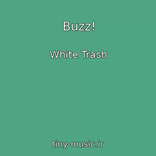کاور آهنگ Buzz! از White Trash