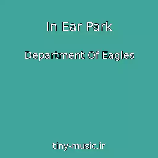 کاور آهنگ In Ear Park از Department Of Eagles