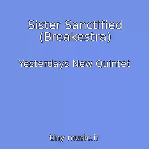 کاور آهنگ Sister Sanctified (Breakestra) از Yesterdays New Quintet