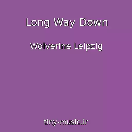 کاور آهنگ Long Way Down از Wolverine Leipzig