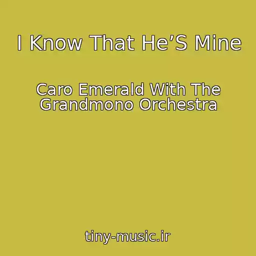 کاور آهنگ I Know That He’S Mine از Caro Emerald With The Grandmono Orchestra