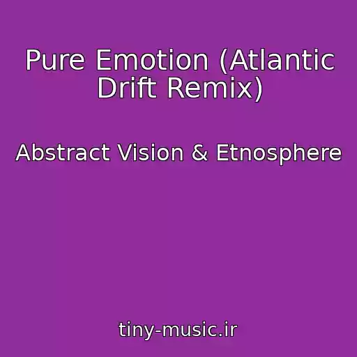 کاور آهنگ Pure Emotion (Atlantic Drift Remix) از Abstract Vision & Etnosphere