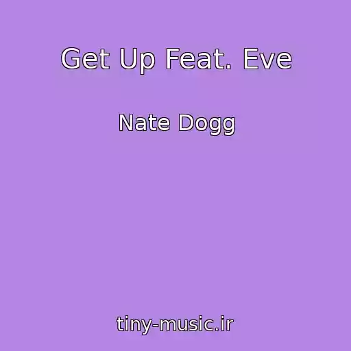 کاور آهنگ Get Up Feat. Eve از Nate Dogg