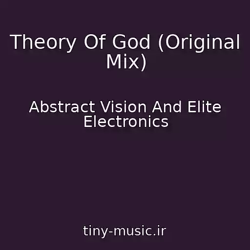 کاور آهنگ Theory Of God (Original Mix) از Abstract Vision And Elite Electronics