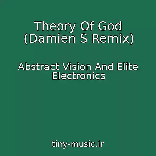 کاور آهنگ Theory Of God (Damien S Remix) از Abstract Vision And Elite Electronics