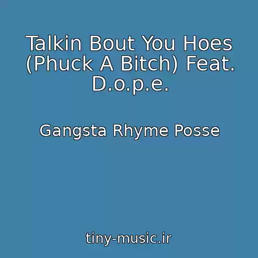 کاور آهنگ Talkin Bout You Hoes (Phuck A Bitch) Feat. D.o.p.e. از Gangsta Rhyme Posse