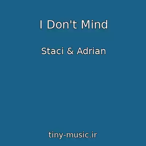 کاور آهنگ I Don't Mind از Staci & Adrian